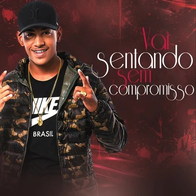 Vai Sentando Sem Compromisso (Radio Edit) 专辑 MC Alysson/Mc Lekão