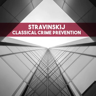 Stravinskij: Classical Crime Prevention 专辑 Moscow RTV Symphony Orchestra/Vladimir Fedoseyev