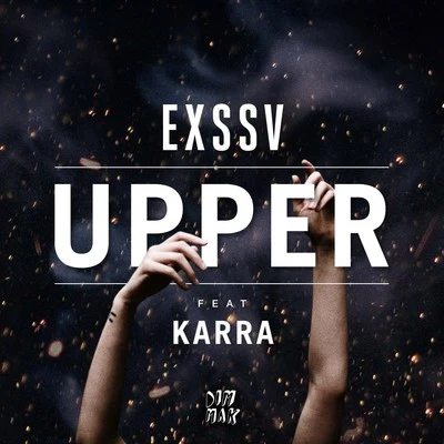 Upper (feat. Karra) (Extended Mix) 专辑 EXSSV