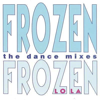 Frozen (The Dance Mixes) 專輯 LOLA