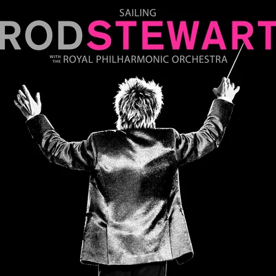 Sailing (with The Royal Philharmonic Orchestra) 專輯 Rod Stewart/Phil Collins/The Cranberries/Chris Isaak/Bryan Adams