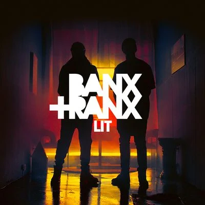 Lit 專輯 Banx & Ranx