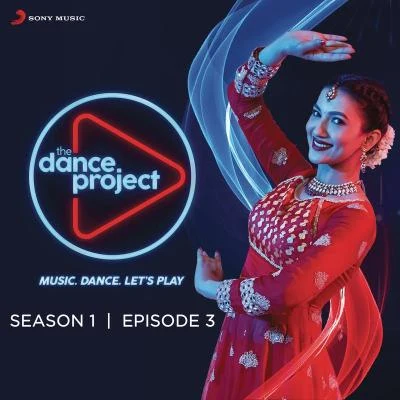 The Dance Project (Season 1: Episode 3) 專輯 Jonita Gandhi