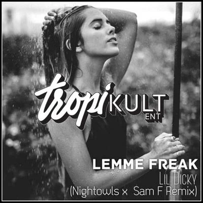 Lemme Freak (NIGHTOWLS x SAM F Remix) 專輯 xofilo/NIGHTOWLS/JThousand/A.J.