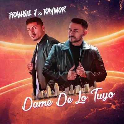 Dame de Lo Tuyo 專輯 Raymor