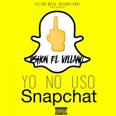 Yo No Uso Snapchat 專輯 Dshon El Villano/Elemento