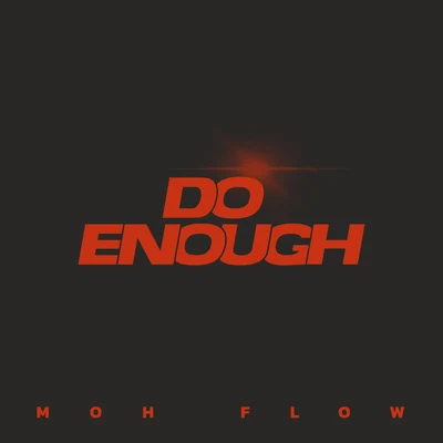 Do Enough 專輯 Kende/Moh Flow