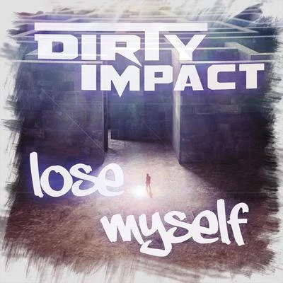 Lose myself 專輯 Dirty Impact