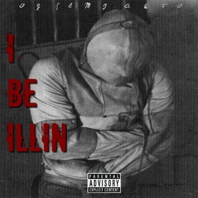 I Be Illin 專輯 Nyke Nitti/Og Semi-Auto/Killa Tay