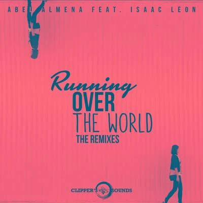 Abel AlmenaBearlin Running over the World (The Remixes)