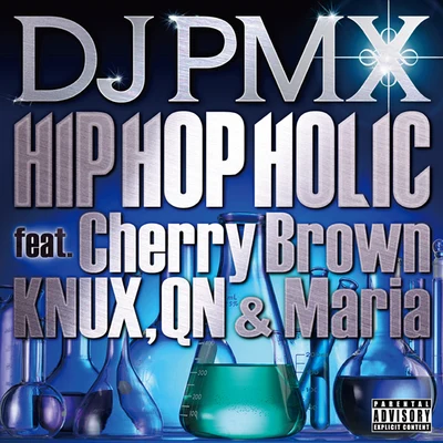 DJ PMXAYA a.k.a. PANDAQuintino & Blasterjaxx HIP HOP HOLIC feat. Cherry Brown, KNUX, QN & Maria