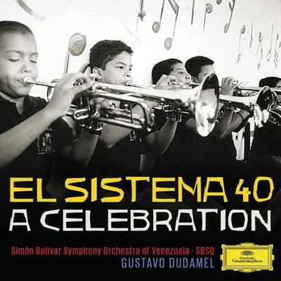 El Sistema 40 - A Celebration (Live) 專輯 Simón Bolívar Symphony Orchestra Of Venezuela/Gustavo Dudamel