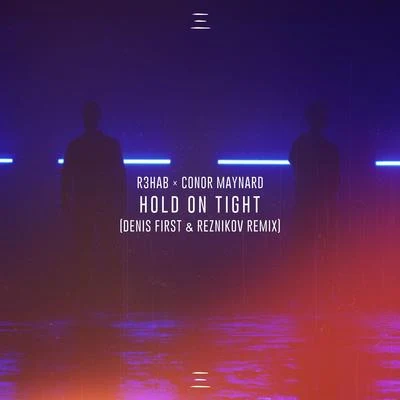 Hold On Tight (Denis First & Reznikov Remix) 專輯 R3hab/Quinn Lewis