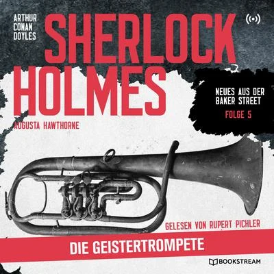 Sherlock Holmes: Die Geistertrompete (Neues aus der Baker Street 5) 專輯 Sherlock Holmes