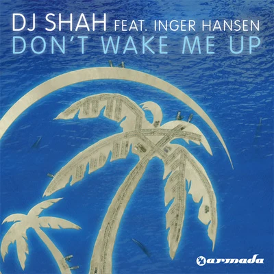 Don&#x27;t Wake Me Up 专辑 DJ Shah