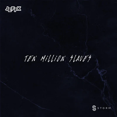 Ten Million Slaves 专辑 JeffK