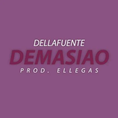 Demasiao 专辑 DELLAFUENTE/Ana Mena