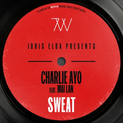 Sweat (Idris Elba Presents Charlie AYO) (Music from the Netflix Original Series "Turn Up Charlie") 專輯 Idris Elba