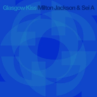 Milton Jackson Glasgow Kiss