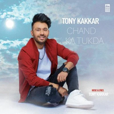 Chand Ka Tukda 专辑 Tony Kakkar/Bohemia/Neha Kakkar