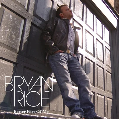 Better Part Of Me 專輯 Bryan Rice