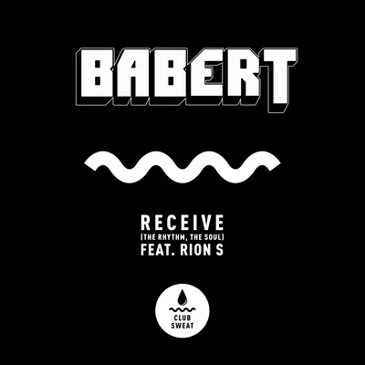 BabertATFC Receive (The Rhythm, The Soul) [feat. Rion S]