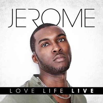 Love Life Live 專輯 Jerome