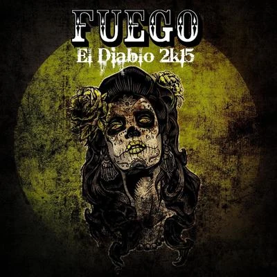 El Diablo 2k15 專輯 Fuego