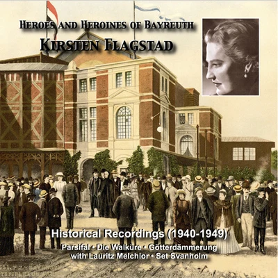 HEROES AND ******** OF BAYREUTH - Kirsten Flagstad (1940-1949) 專輯 Kirsten Flagstad