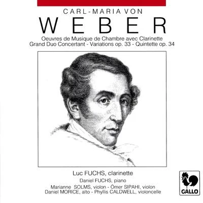 Carl Maria von Weber: Chamber Music with Clarinet (Grand Duo Concertant, Op. 48, J. 204 - Variations on a Theme from Silvana, Op. 33, J. 128 - Clarine 专辑 Carl Maria von Weber