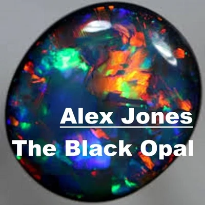 Alex Jones The Black Opal