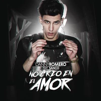 No Creo en el Amor 專輯 Danny Romero