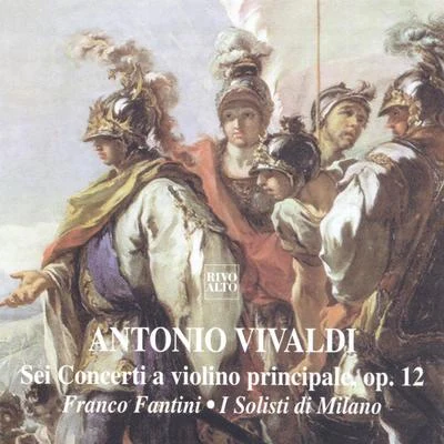 Antonio PocaterraAngelo EphrikianMario FerrarisBruno FerrarisEnrico MioriWilliam BignamiEdward Hankins TarrHolger EichhornMaria Isabella De CarliEmilia Fadini Vivaldi: Sei concerti a violino principale, Op. 12, RV 617, RV 244, RV 124, RV 173, RV 379, RV 361