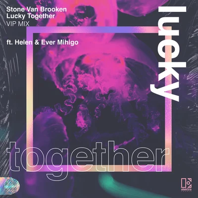 Stone Van BrookenRÆVE Lucky Together (feat. Helen & Ever Mihigo) [VIP Mix]