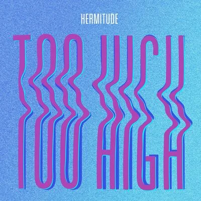 Too High 專輯 Hermitude/Daniel Bedingfield