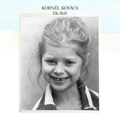 Kornel Kovacs The Bells (Bonus Track Version)