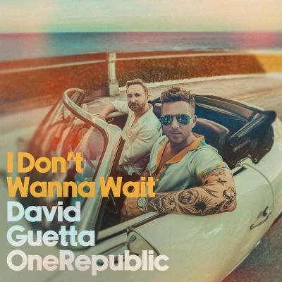 OneRepublic/David Guetta I Dont Wanna Wait