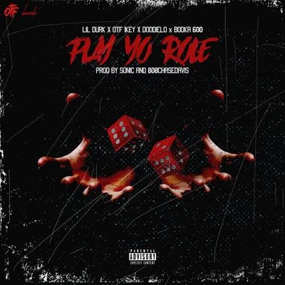 Only The Family Play Yo Role (feat. Lil Durk, Booka600, Doodie Lo, OTF Ikey)