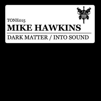 Dark MatterInto Sound 專輯 Mike Hawkins