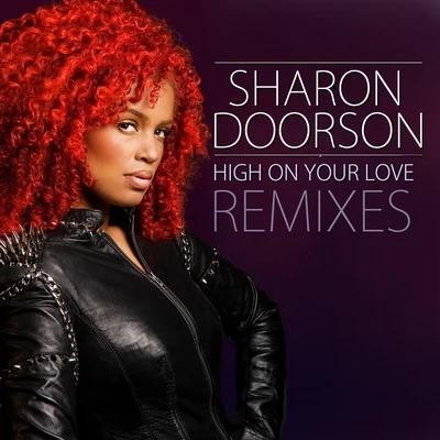 High On Your Love (Remixes) 專輯 Sharon Doorson