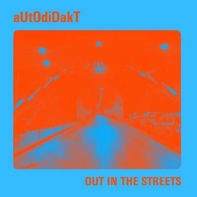 Out in the Streets 专辑 TEKNiCOLOR/Autodidakt/Tomix/Quintino & Blasterjaxx/Ninja Kore