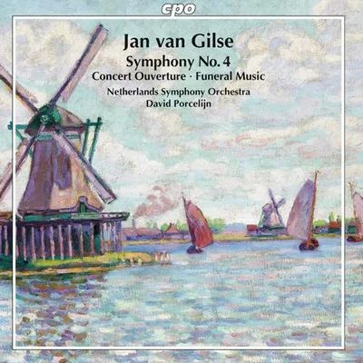 GILSE, J. van: Symphony No. 4Treurmuziek bij den dood van UilenspiegelConcert Overture in C Minor (Porcelijn) (Orchestral Works) 专辑 David Porcelijn