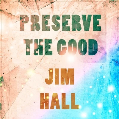 Preserve The Good 專輯 Jim Hall/Zoot Sims/Sonny Rollins