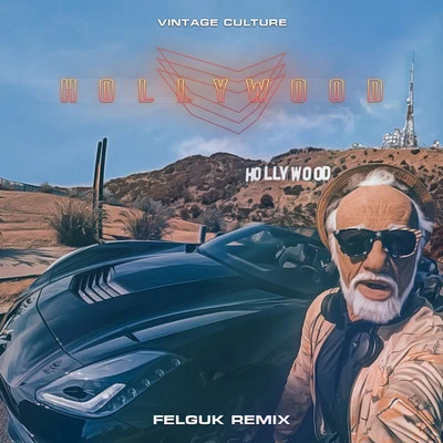 Hollywood (Felguk Remix) 专辑 Vintage Culture