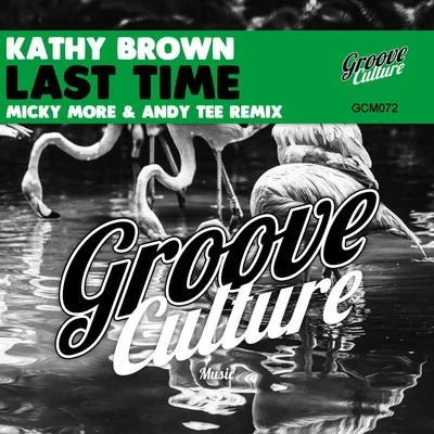 Last Time (Micky More & Andy Tee Remixes) 專輯 Kathy Brown