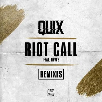 Riot Call (feat. Nevve) (Remixes) 專輯 QUIX