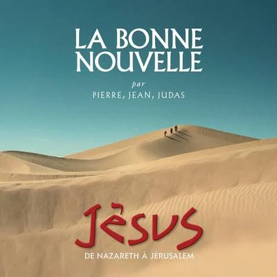 PierreVory La bonne nouvelle (extrait du spectacle " Jésus, de Nazareth à Jérusalem ")