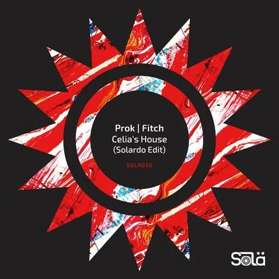 PROK & FITCH Celia’s House (Solardo Edit)