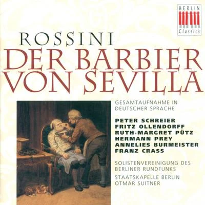 ROSSINI, G.: Barbiere di Siviglia (Il) [The Barber of Seville] [Sung in German] [Opera] [Suitner] 专辑 Berlin Staatskapelle