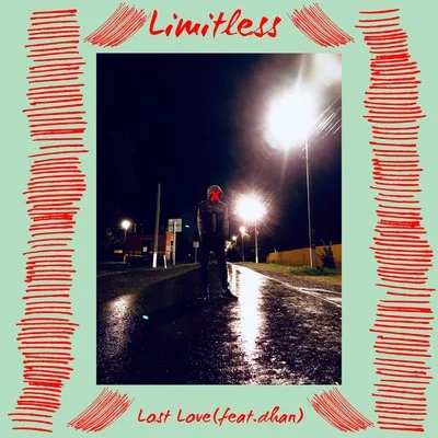 Lost Love (feat. Dhan) 專輯 Vega Moreira/Limitless